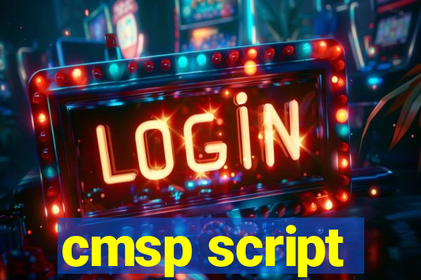 cmsp script